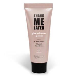 Elizabeth Mott Thank Me Later Glow Enhancer & Primer – Hydrating Natural Glow with Hyaluronic Acid, Niacinamide & Squalane, Sheer Tinted Glow, Cruelty-Free, Fair Sheer Glow Shade, 30g