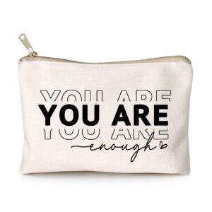 You Are Enough Makeup Bag Inspirational Positive Quote Cosmetic Bag Mental Health Decor Positive Motivational Travel Bag Self Love Gift Sister Makeup Case Gift