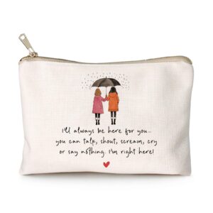 I’ll Always Be Here For You Makeup Bag, Supportive Friend Gift, Friends Always, Best Friend Gifts, Soul Sister Gift Idea, Sister Cosmetic Bag, Small Gifts Bag, Gifts Case, Christmas Gift