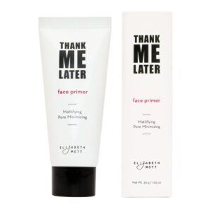 Elizabeth Mott Thank Me Later Face Primer – Mattifying Makeup Base Primer for Shine and Oil Control – Pore Minimizer, Hides Wrinkles and Fine Lines – Long-lasting Makeup Gripping Formula 30 g