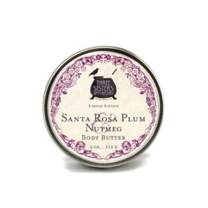 Three Sisters Apothecary 4 oz. Body Butters (Santa Rosa Plum and Nutmeg)