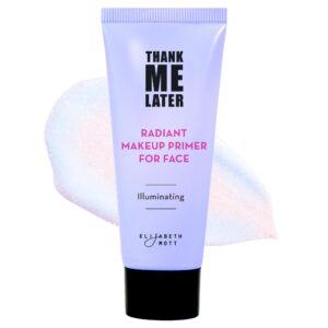Elizabeth Mott Thank Me Later Radiant Face Primer – Dermatologist & Allergy Tested – Illuminating, Hydrating Makeup Base for Glowing Skin – Long-Lasting, Pore-Minimizing, Oil-Free, Cruelty-Free, 30g