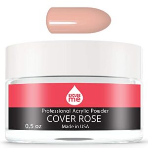 Excuse Me Professional Acrylic Powder USA Made Non Yellowing 0.5 oz Nail Art Powder for Nail Extension (COVER ROSE 0.5 oz)